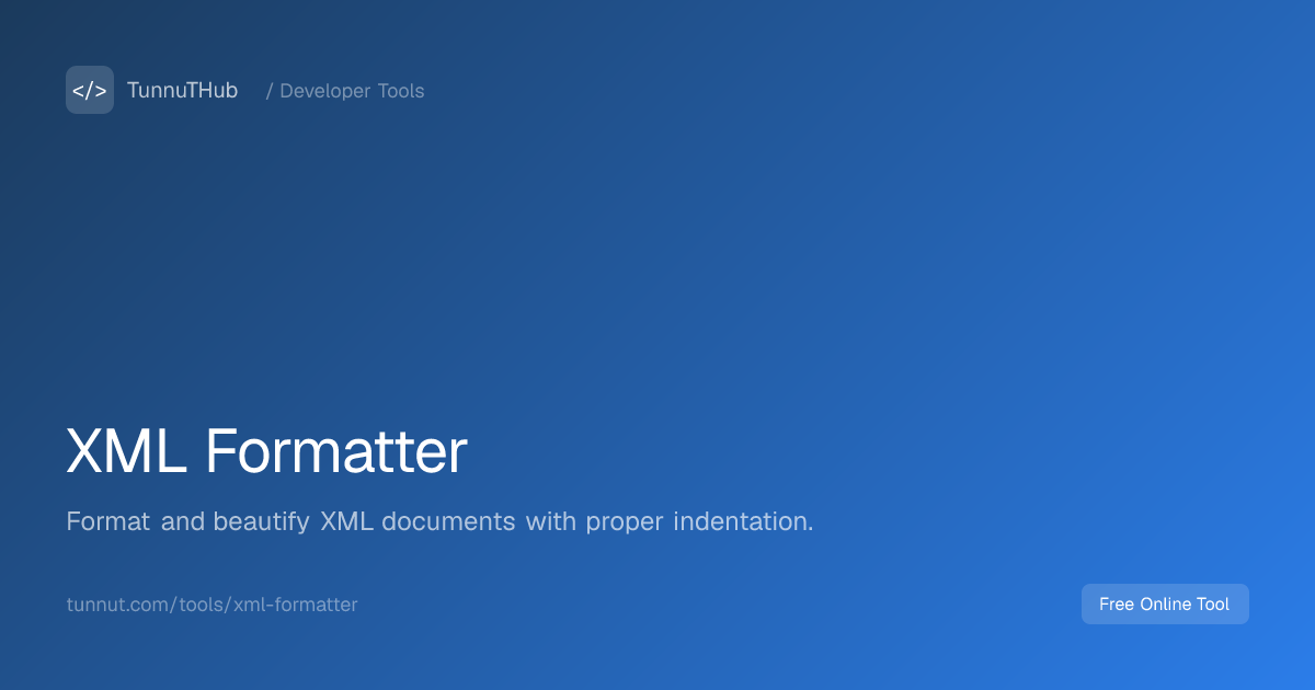 XML Formatter — Free Online Tool | TunnuTHub